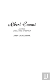 Albert Camus And The Literature Of Revolt