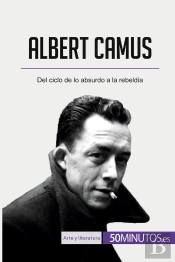 Albert Camus : Del Ciclo De Lo Absurdo A La Rebeldia