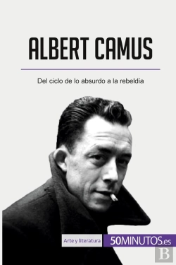 Bertrand.pt - Albert Camus : Del Ciclo De Lo Absurdo A La Rebeldia