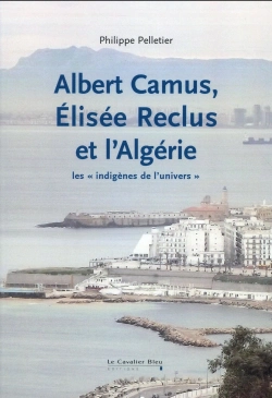 Bertrand.pt - Albert Camus, Elisée Reclus Et L'Algérie ; Les 
