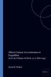 Albert Camus: Les Extremes Et L'Equilibre