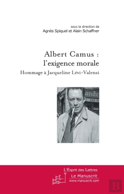 Bertrand.pt - Albert Camus : L'Exigence Morale ; Hommage À Jacqueline Lévi-Valensi