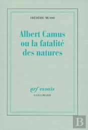 Albert Camus Où La Fatalité Des Natures