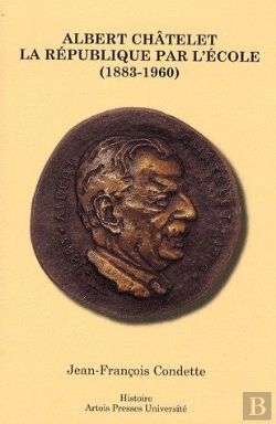 Bertrand.pt - Albert Châtelet ; La République Par L'École (1883-1960)