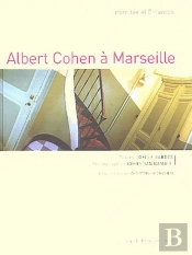 Albert Cohen À Marseille