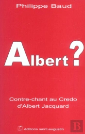Albert ? Contre-Chant Au Credo D'Albert Jacquard