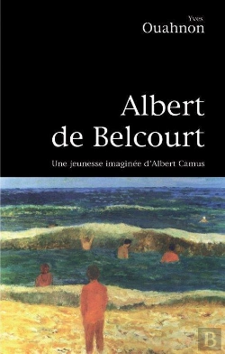 Bertrand.pt - Albert De Belcourt ; Une Jeunesse Imaginée D'Albert Camus