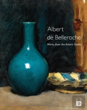 Albert De Belleroche - Works From The Artistâ€™S Studio & Catalogue Raisonne Of The Lithographic Work