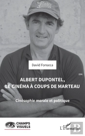 Albert Dupontel, Le Cinema A Coups De Marteau - Cinesophie Morale Et Politique