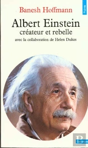 Albert Einstein, Createur Et Rebelle