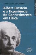 Albert Einstein e a Experiência do Conhecimento em Física