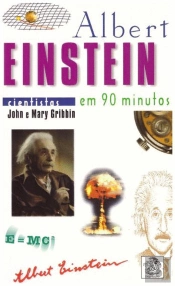 Albert Einstein em 90 Minutos
