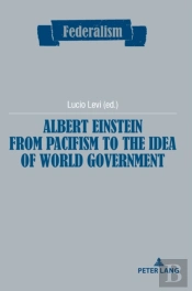 Albert Einstein From Pacifism To The Idea Of World Government