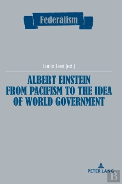 Bertrand.pt - Albert Einstein From Pacifism To The Idea Of World Government