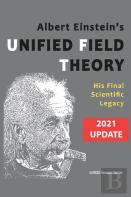 Albert Einstein'S Unified Field Theory (International English / 2021 Update)
