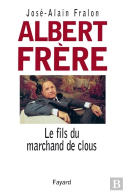 Bertrand.pt - Albert Frère : Le Fils Du Marchand De Clous