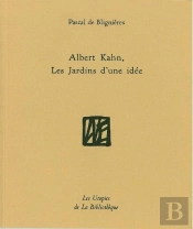 Albert Kahn, Les Jardins D'Une Idée