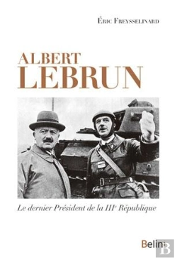 Bertrand.pt - Albert Lebrun ; Le Dernier Président De La Iiie République