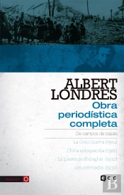 Albert Londres - Obra Periodística Completa. Vol. 3