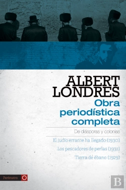Bertrand.pt - Albert Londres - Obra Periodística Completa. Vol.1