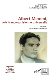 Albert Memmi, Voix Franco-Tunisienne Universelle Tome 1 : Un Homme, Une Oeuvre