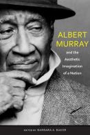 Albert Murray And The Aesthetic Imagination Of A Nation