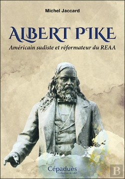 Bertrand.pt - Albert Pike ; Américain Sudiste Et Réformateur Du Reaa