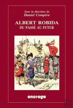 Bertrand.pt - Albert Robida, Du Passé Au Futur
