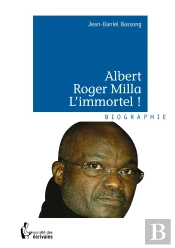 Albert Roger Milla ; L'Immortel !