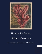 Albert Savarus - Un Roman D Honore De Balzac