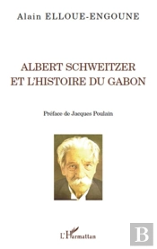 Albert Schweitzer Et L'Histoire Du Gabon