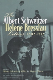 Albert Schweitzer-Helene Bresslau Letters 1902-1912