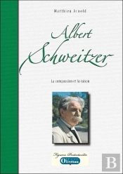 Albert Schweitzer La Compassion Et La Raison
