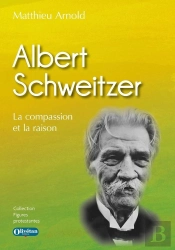 Albert Schweitzer : La Compassion Et La Raison