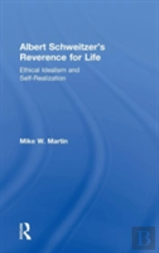 Albert Schweitzer'S Reverence For Life