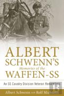 Albert Schwennâ€™S Memories Of The Waffen-Ss