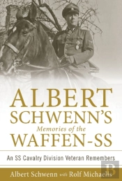Albert Schwennâ€™S Memories Of The Waffen-Ss