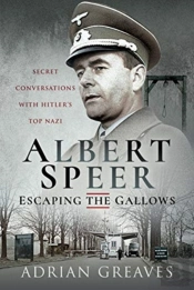Albert Speer - Escaping The Gallows