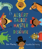 Albert Talbot: Master Of Disguise
