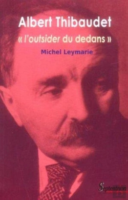 Bertrand.pt - Albert Thibaudet : « L''Outsider Du Dedans »