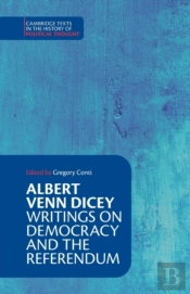 Albert Venn Dicey: Writings On Democracy And The Referendum