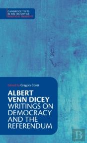Albert Venn Dicey: Writings On Democracy And The Referendum