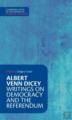 Bertrand.pt - Albert Venn Dicey: Writings On Democracy And The Referendum