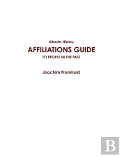 Alberta History: Affiliations Guide To People In The Past