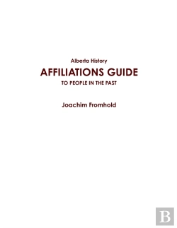 Bertrand.pt - Alberta History: Affiliations Guide To People In The Past