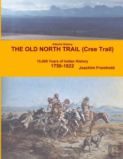 Bertrand.pt - Alberta History - The Old North Trail (Cree Trail), 15,000 Years Of Indian History: 1750-1822