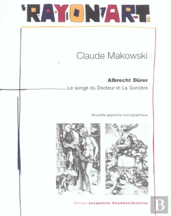Bertrand.pt - Albertch Durer ; Le Songe Du Docteur Et La Sorciere ; Nouvelle Approche Iconographique