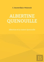 Albertine Quenouille : Albertine Et La Maison Quenouille