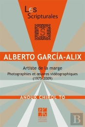 Alberto Garcia-Alix. Artiste De La Marge