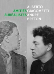 Alberto Giacometti, André Breton, Amitiés Suréalistes